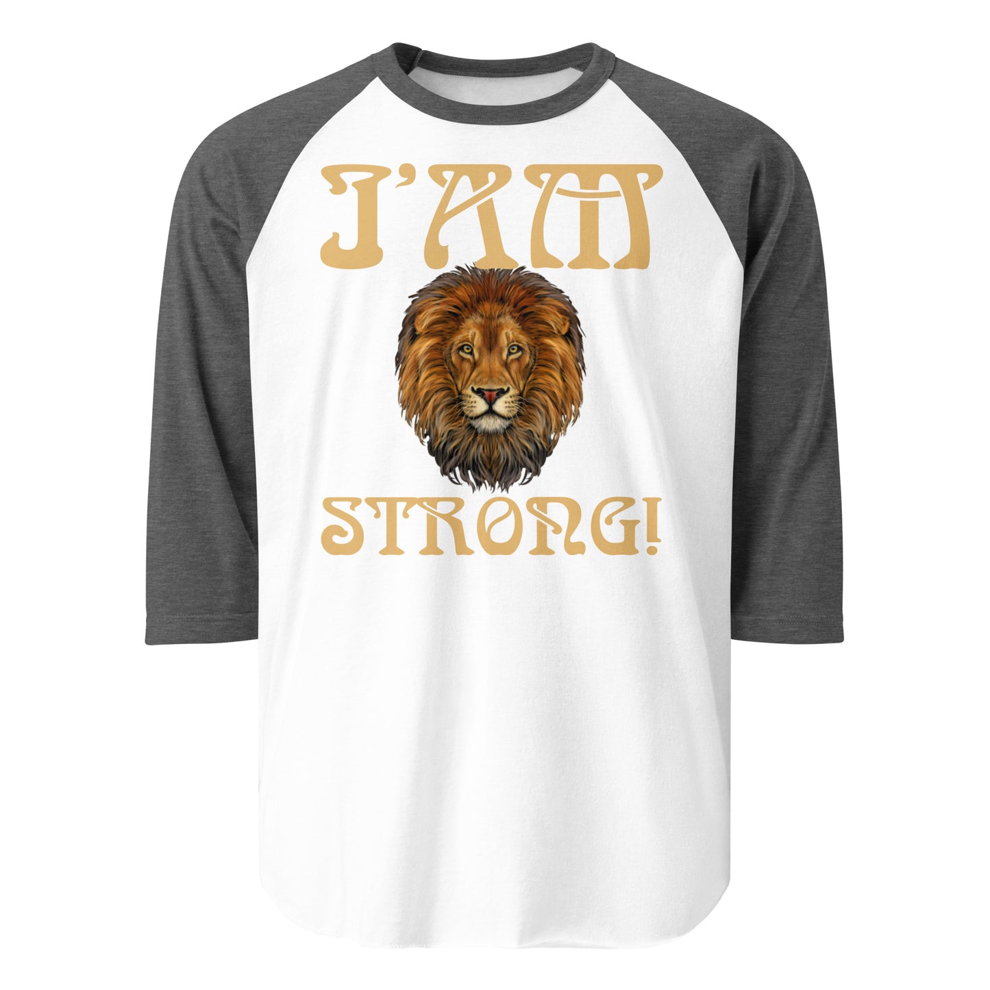 “I’AM STRONG!” 3/4 Sleeve Raglan Shirt W/Fawn Font