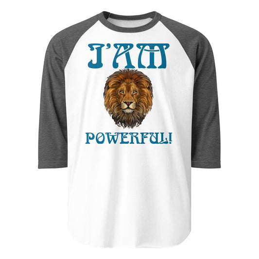 “I’AM POWERFUL!” 3/4 Sleeve Raglan Shirt W/Cerulean Font