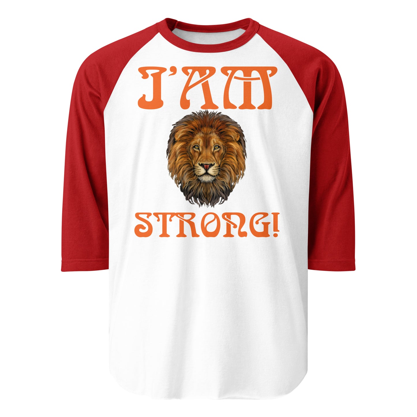 “I’AM STRONG!” 3/4 Sleeve Raglan Shirt W/Orange Font