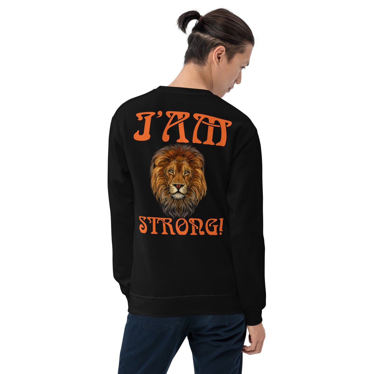 “I’AM STRONG!” Unisex Sweatshirt W/Orange Font