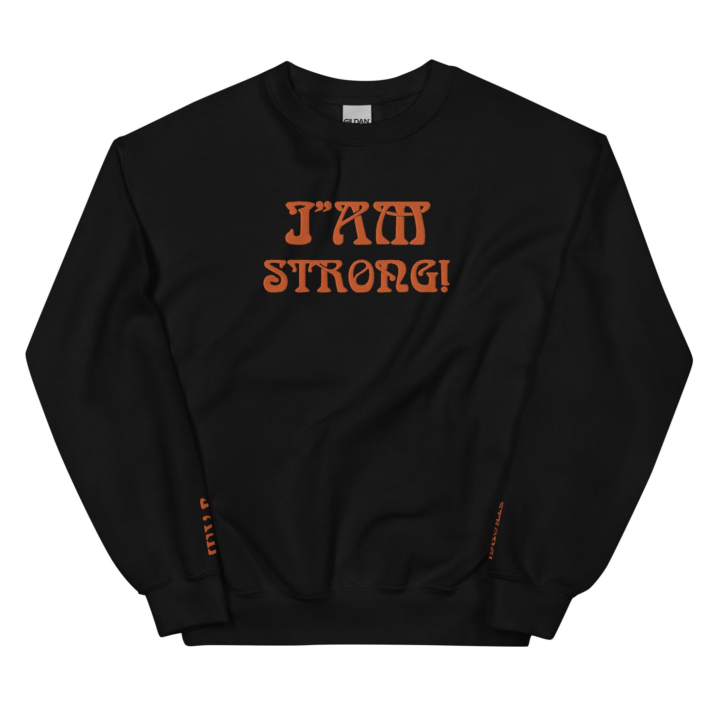 “I’AM STRONG!” Unisex Sweatshirt W/Orange Font