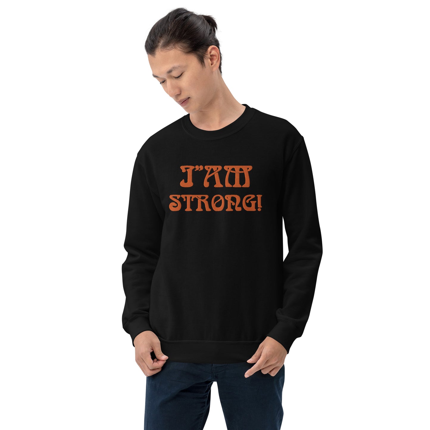 “I’AM STRONG!” Unisex Sweatshirt W/Orange Font