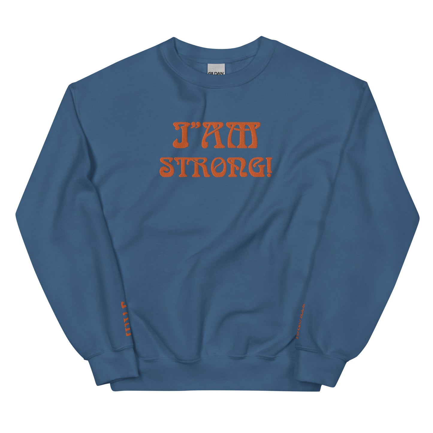 “I’AM STRONG!” Unisex Sweatshirt W/Orange Font