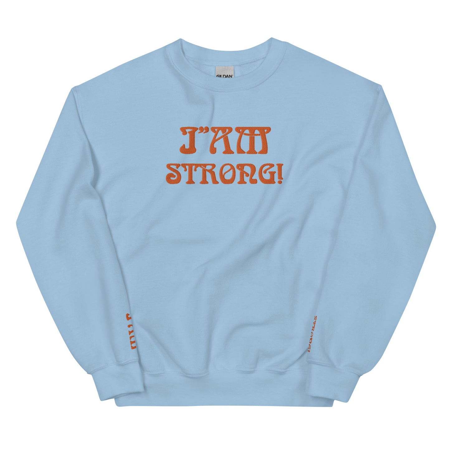 “I’AM STRONG!” Unisex Sweatshirt W/Orange Font