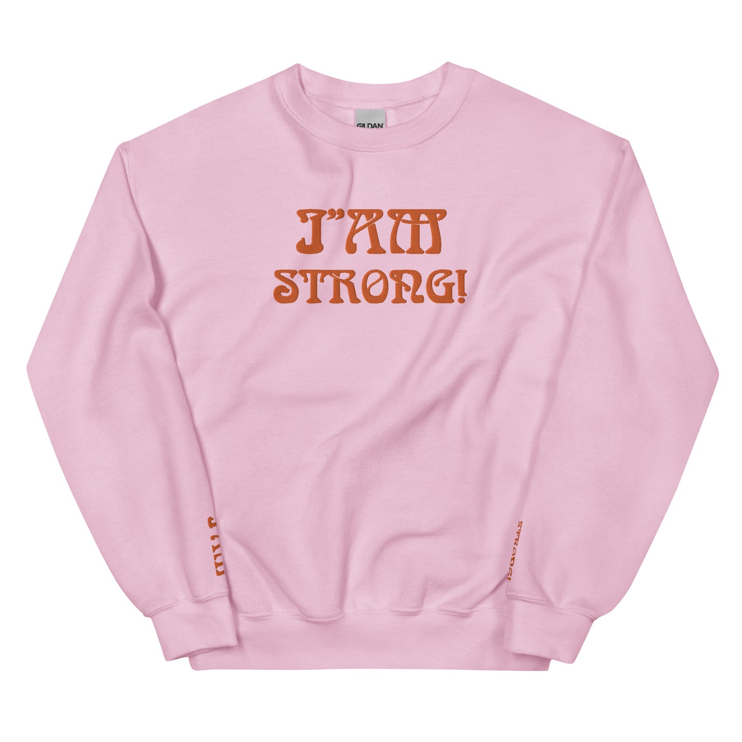 “I’AM STRONG!” Unisex Sweatshirt W/Orange Font