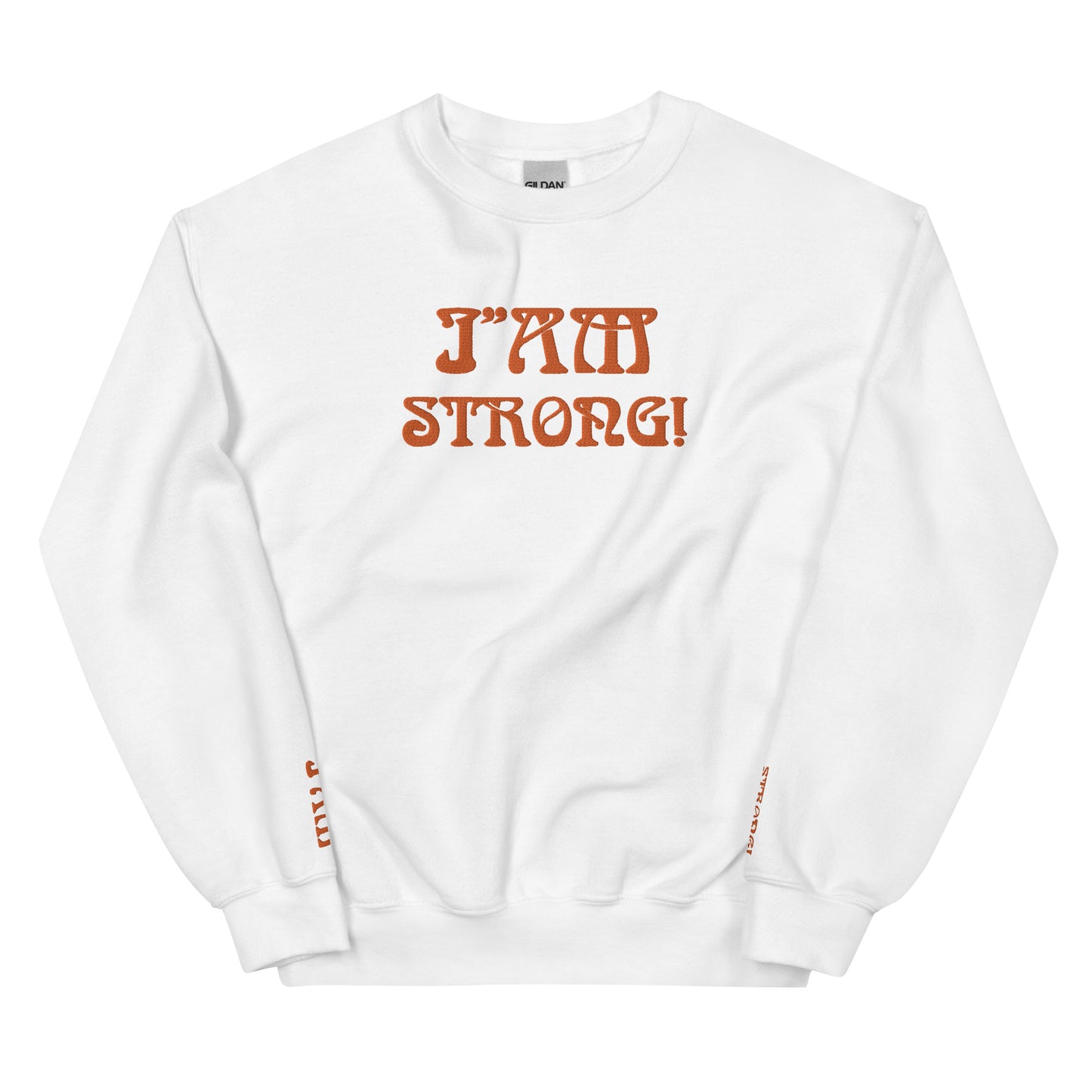 “I’AM STRONG!” Unisex Sweatshirt W/Orange Font