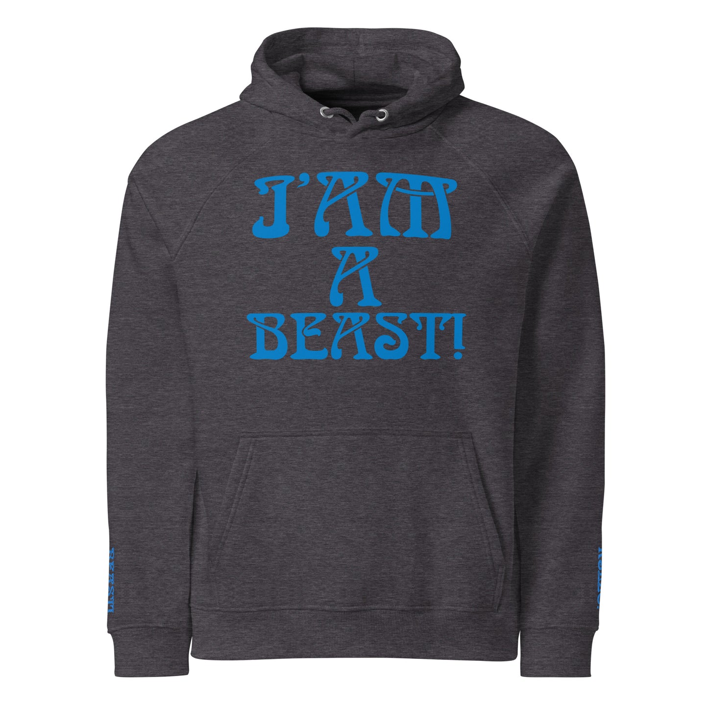 “I’AM A BEAST!”Men’s Eco Raglan Hoodie W/Navy Blue Font