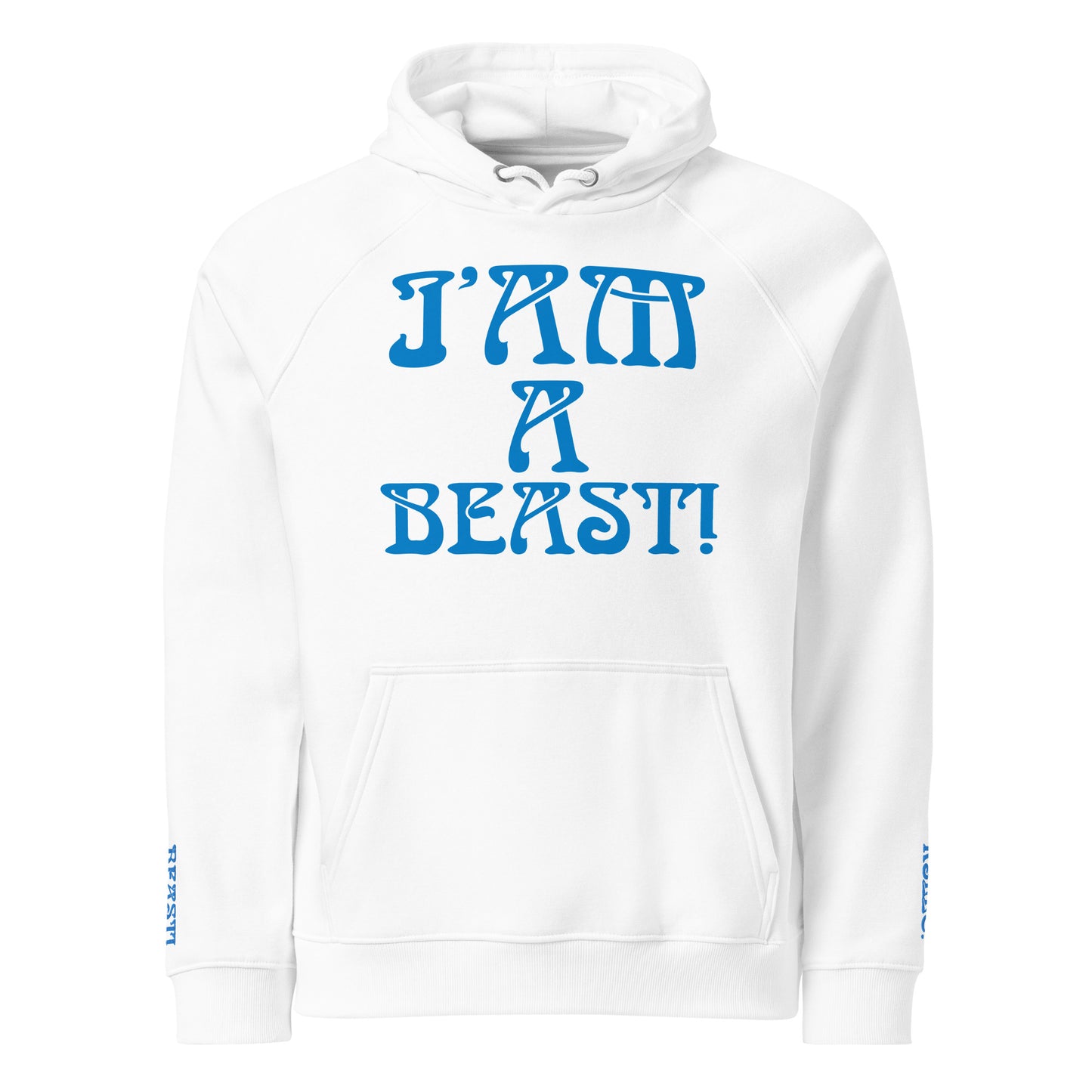 “I’AM A BEAST!”Men’s Eco Raglan Hoodie W/Navy Blue Font