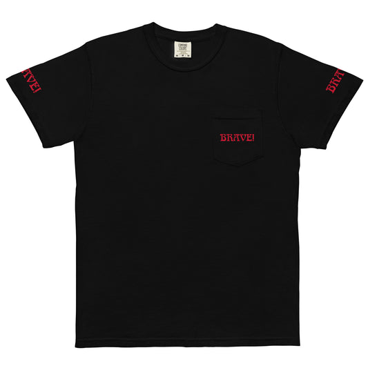 “BRAVE!”Unisex Garment-Dyed Pocket T-shirt W/Red Font