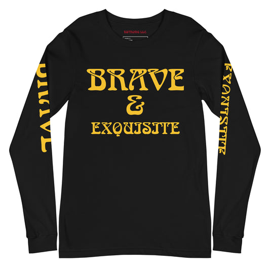 “BRAVE & EXQUISITE”Unisex Long Sleeve Tee W/Yellow Font