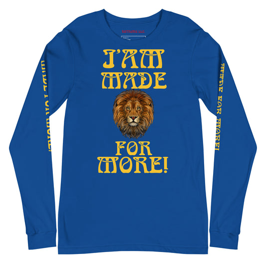 “IAM MADE FOR MORE!”Unisex Long Sleeve Tee W/Yellow Font