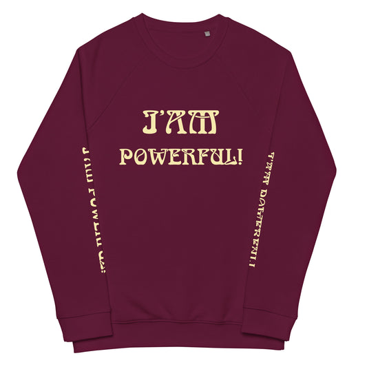 “I’AM POWERFUL!”Unisex Organic Raglan Sweatshirt W/Banana Font