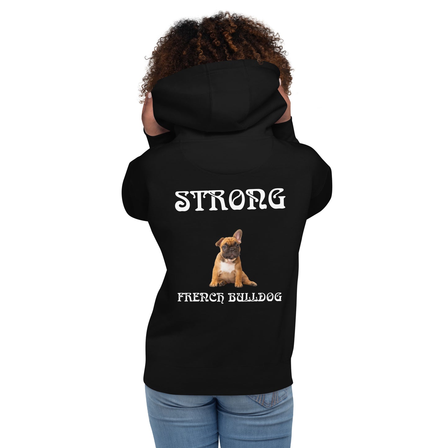 “STRONG FRENCH BULLDOG”Unisex Hoodie W/White Font