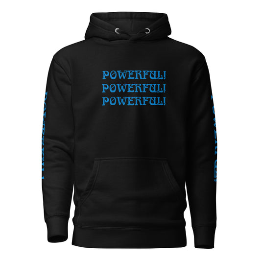 “POWERFUL!”Unisex Hoodie W/Triple Blue Font