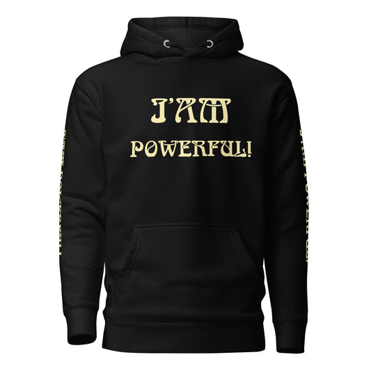 “I’AM POWERFUL!”Unisex Hoodie W/Banana Font