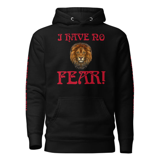 “I HAVE NO FEAR!"Unisex Hoodie W/Red Font