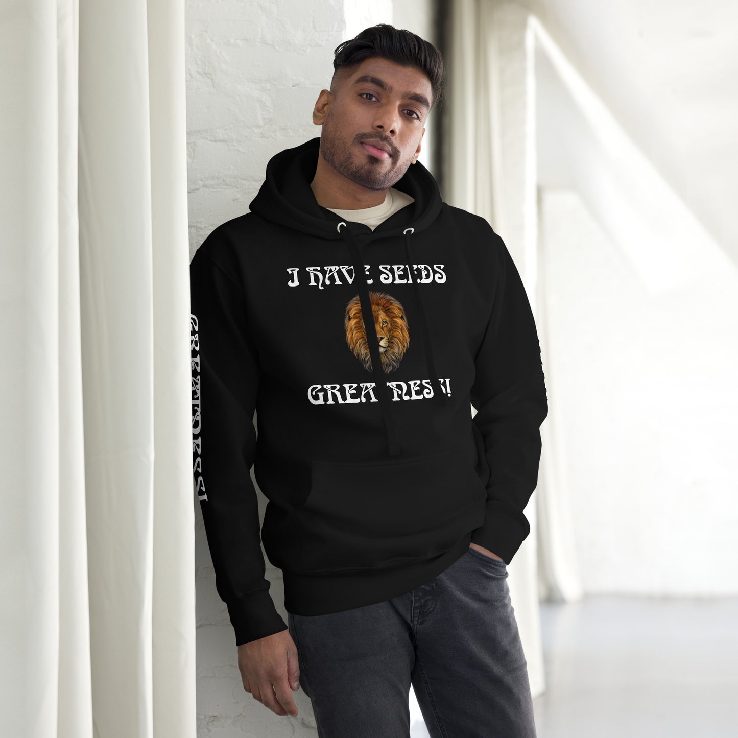 “I HAVE SEEDS OF GREATNESS!”Unisex Hoodie W/White Font