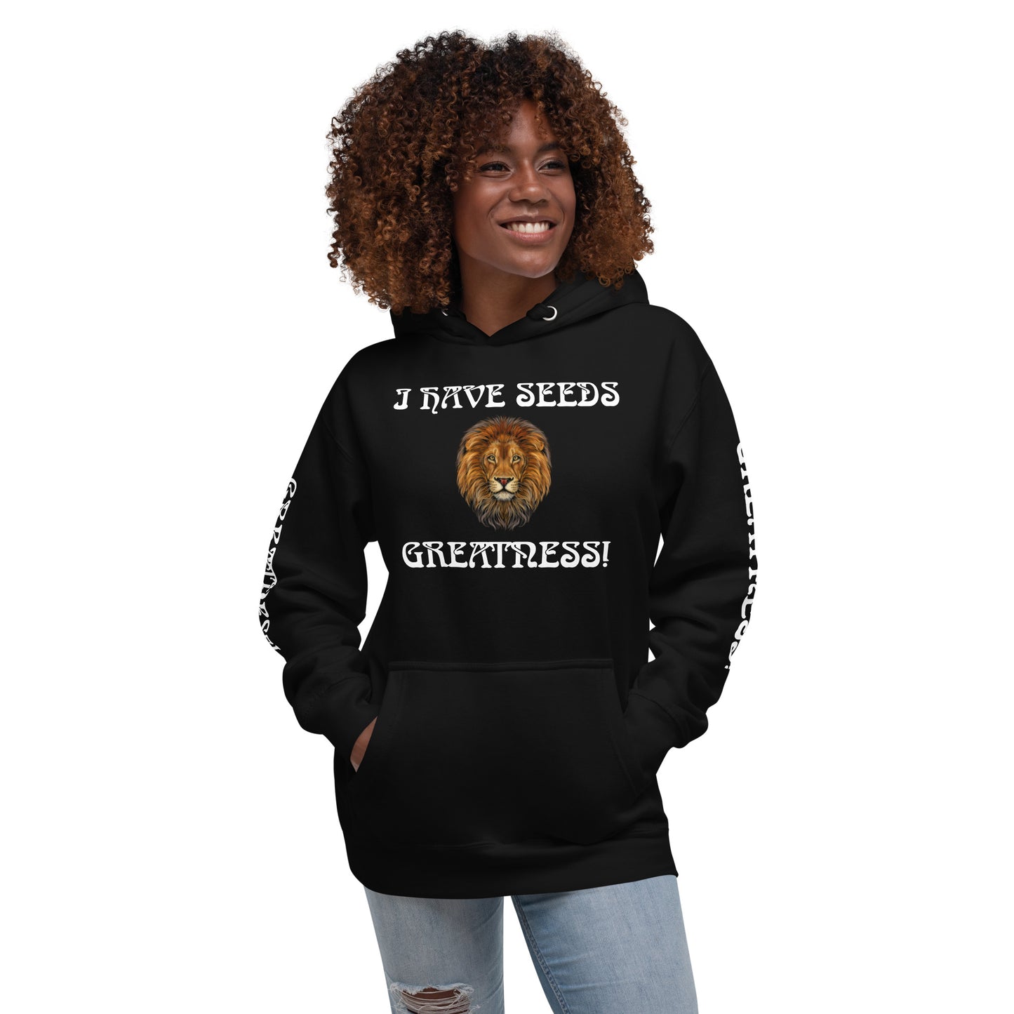 “I HAVE SEEDS OF GREATNESS!”Unisex Hoodie W/White Font