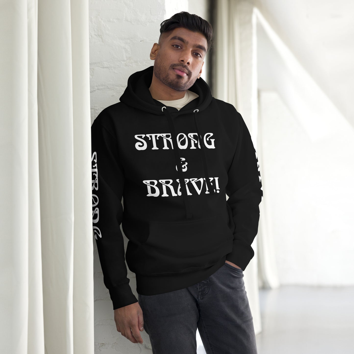 “STRONG & BRAVE!”Unisex Hoodie W/White Font