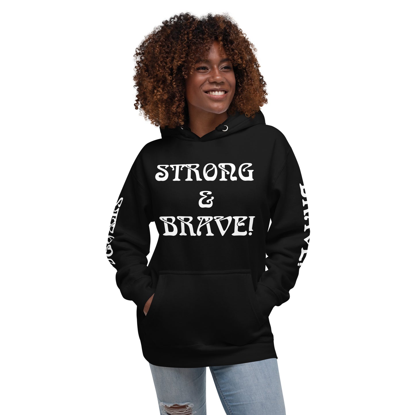 “STRONG & BRAVE!”Unisex Hoodie W/White Font