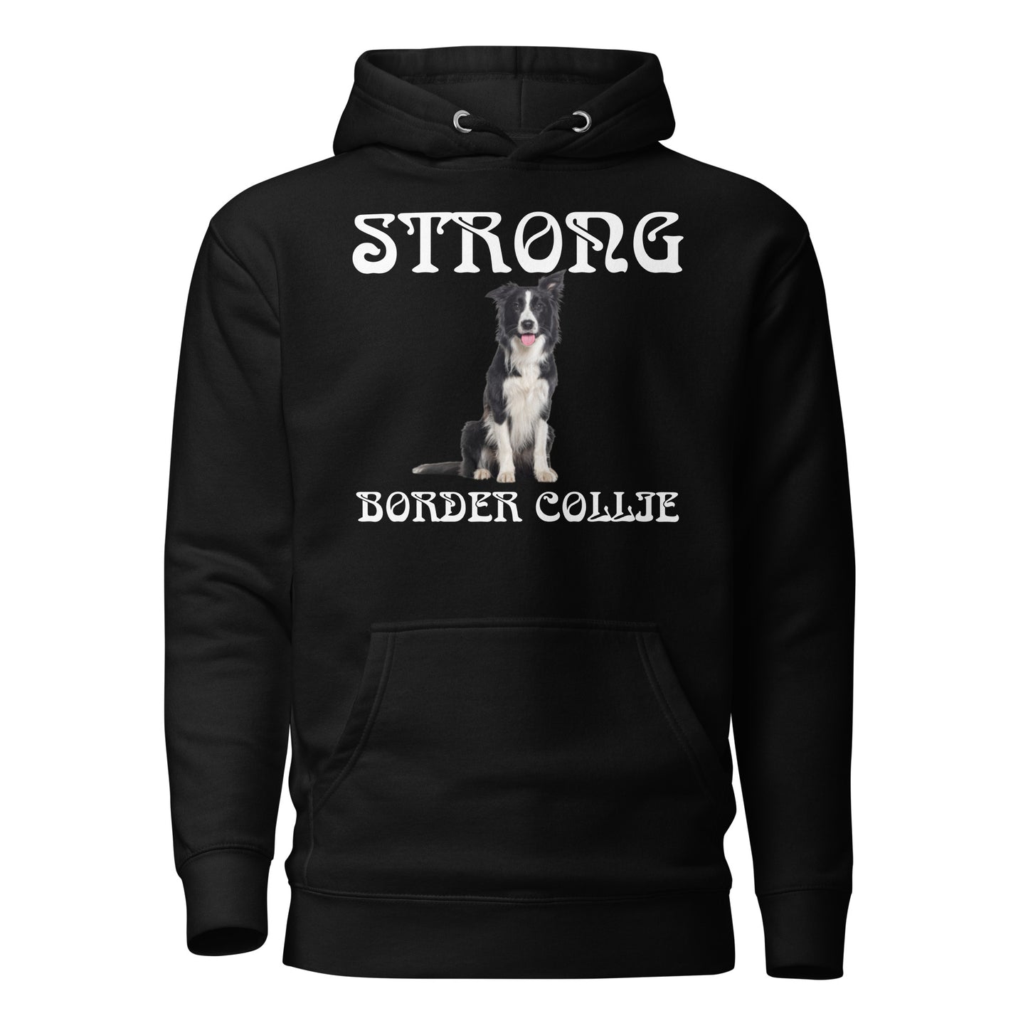 “STRONG BORDER COLLIE”Unisex Hoodie W/White Font