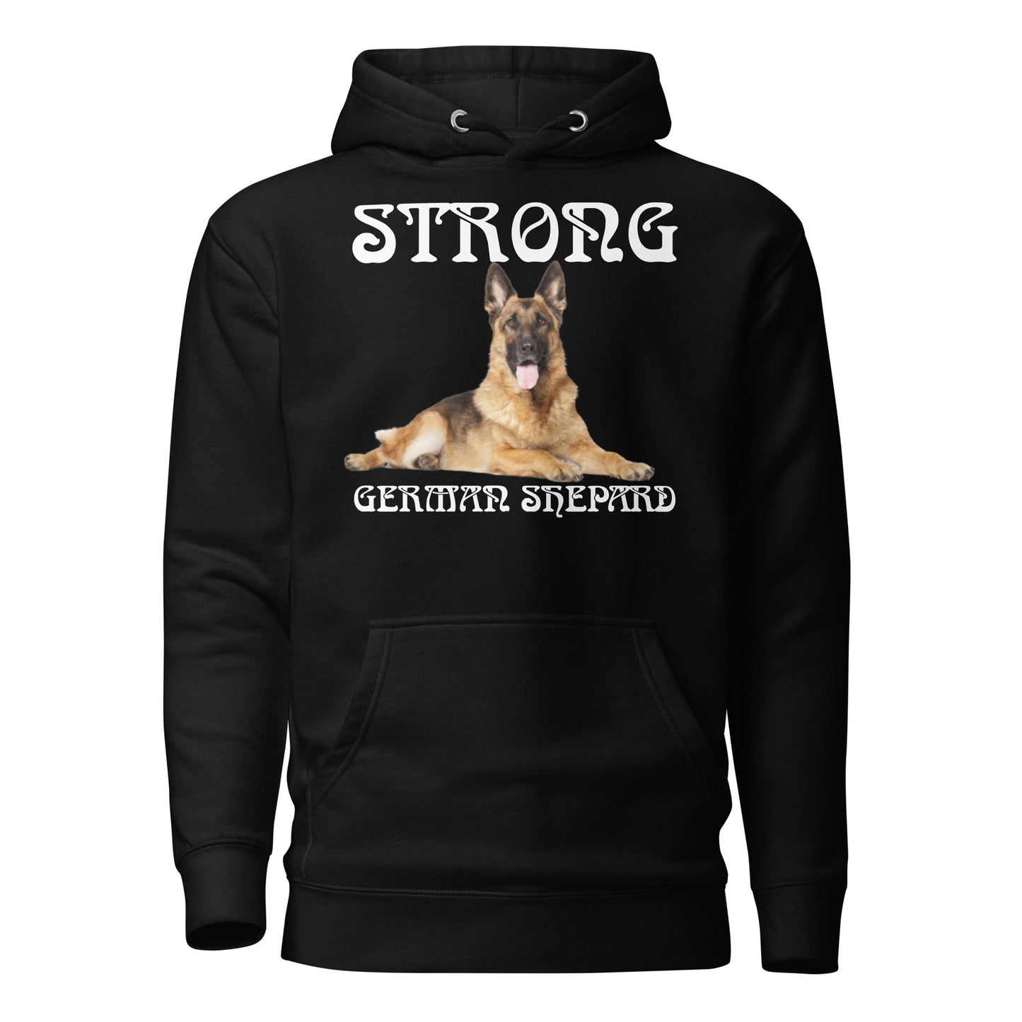 “STRONG GERMAN SHEPHERD”Unisex Hoodie W/White Font