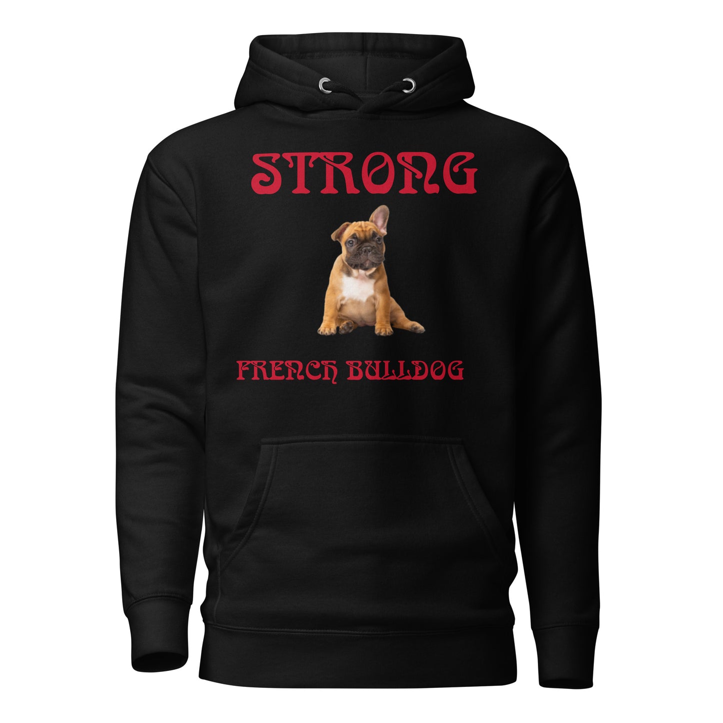 “STRONG FRENCH BULLDOG”Unisex Hoodie W/Red Font