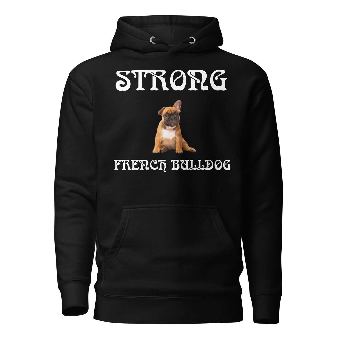 “STRONG FRENCH BULLDOG”Unisex Hoodie W/White Font