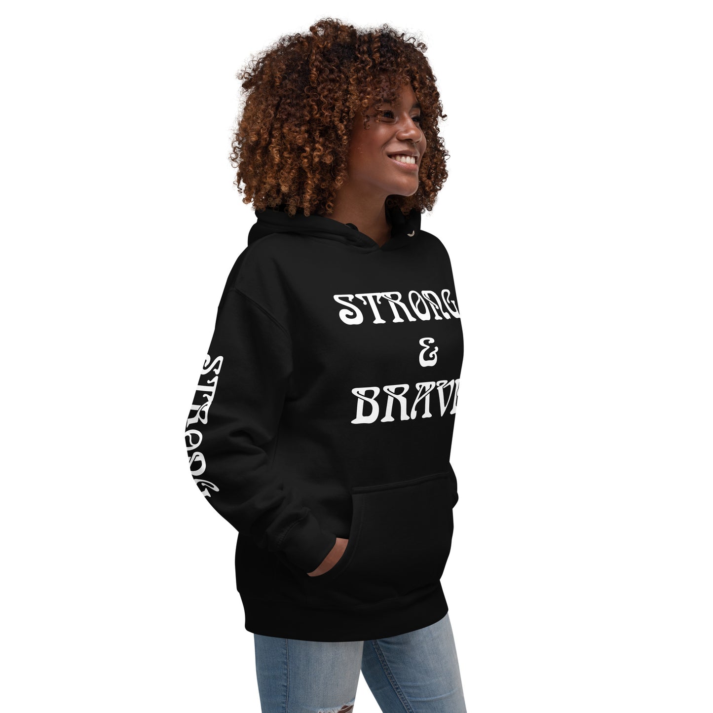 “STRONG & BRAVE!”Unisex Hoodie W/White Font