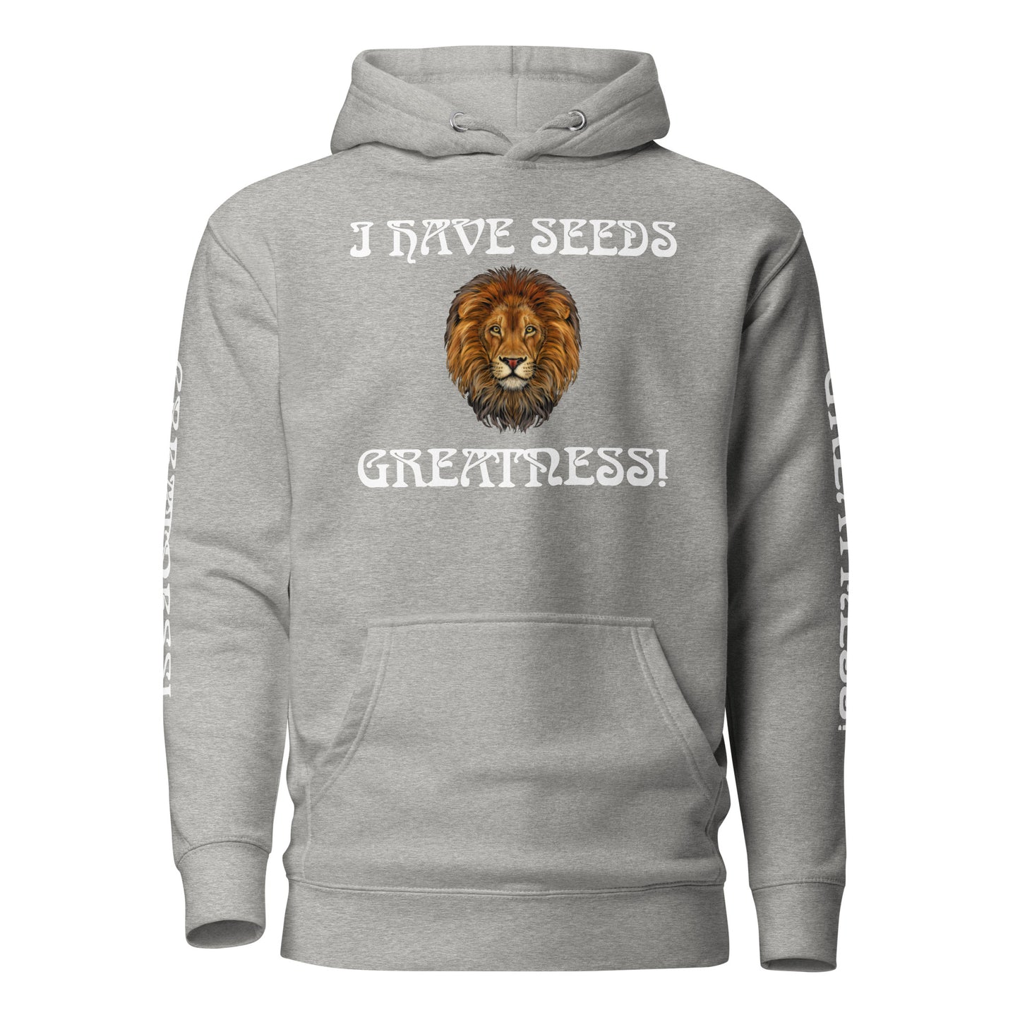 “I HAVE SEEDS OF GREATNESS!”Unisex Hoodie W/White Font