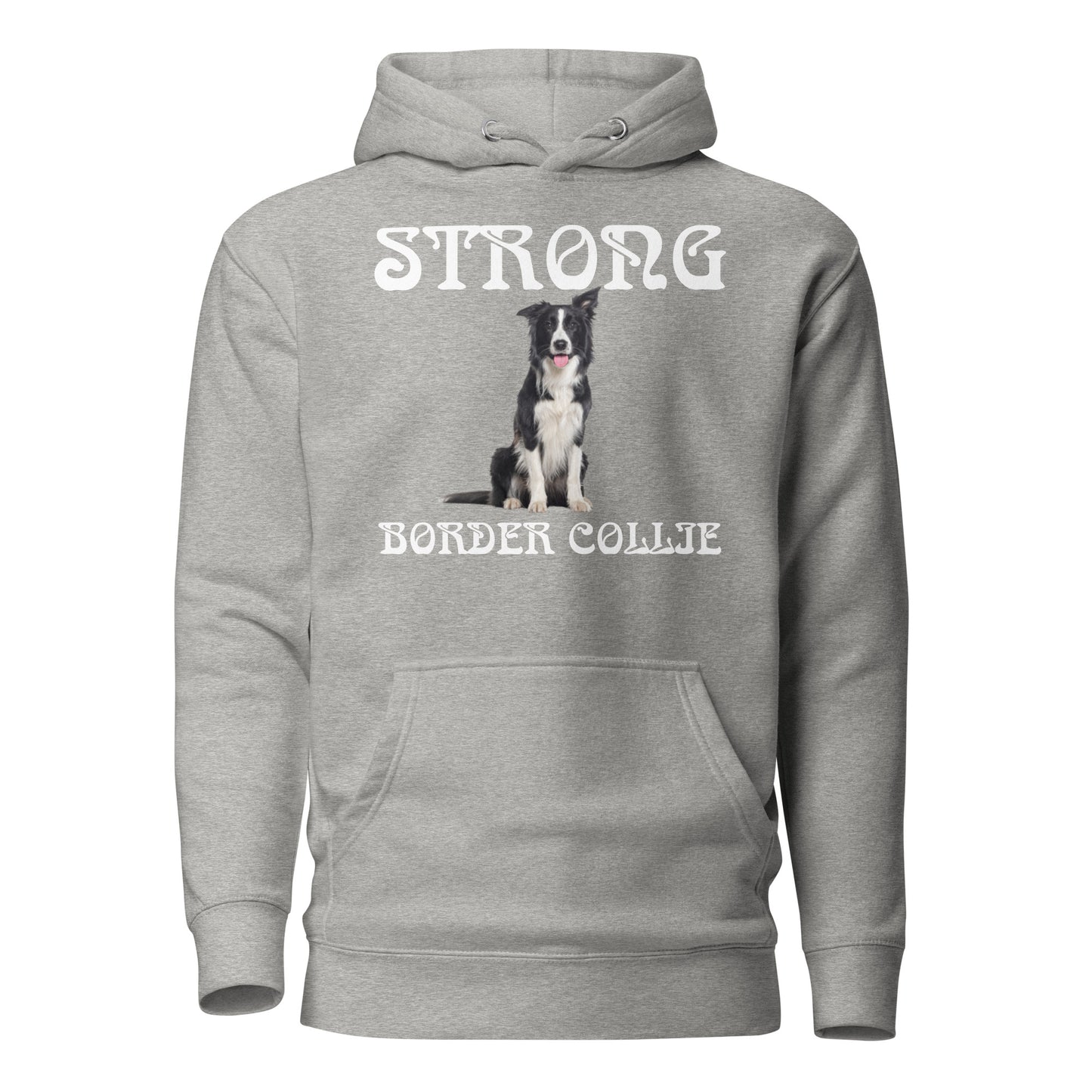 “STRONG BORDER COLLIE”Unisex Hoodie W/White Font