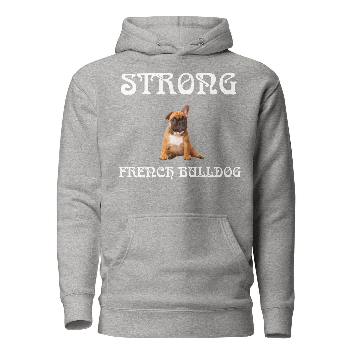 “STRONG FRENCH BULLDOG”Unisex Hoodie W/White Font