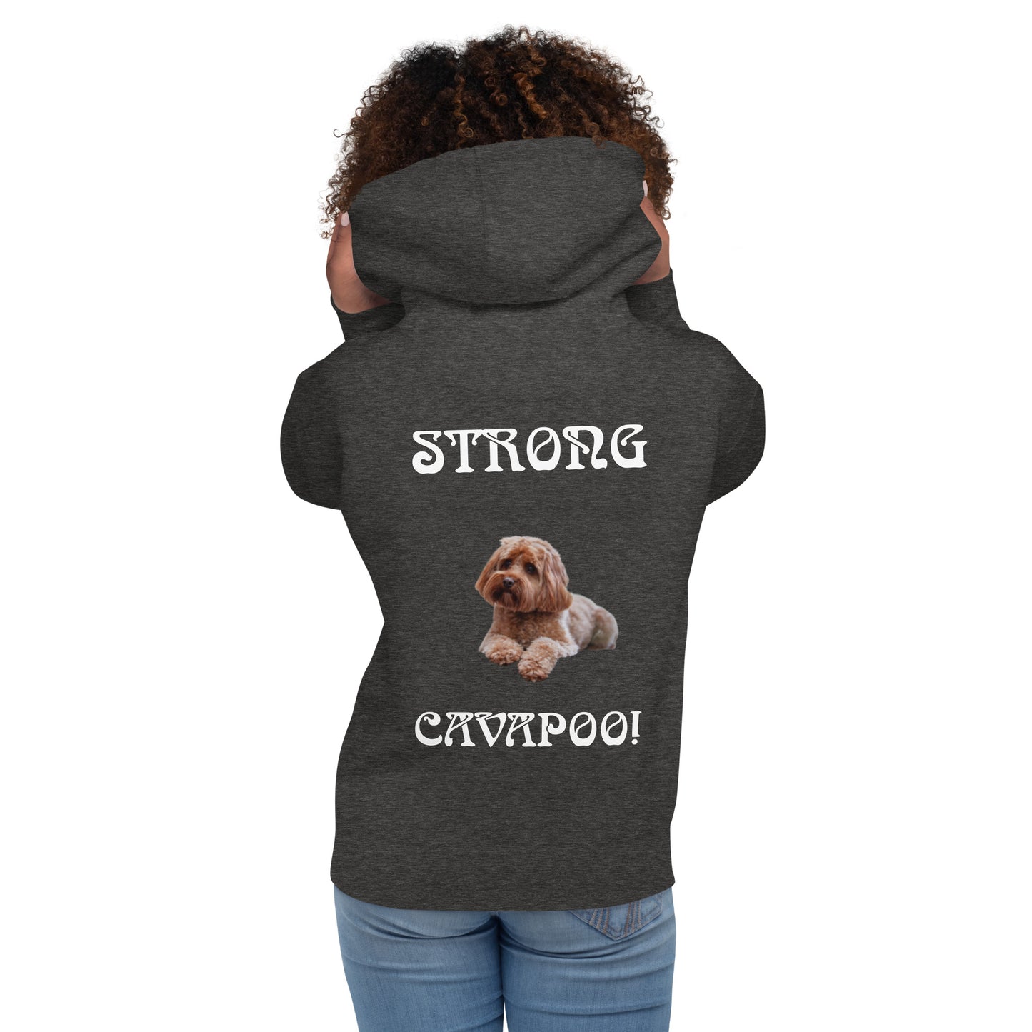 “STRONG CAVAPOO!”Unisex Hoodie W/White Font