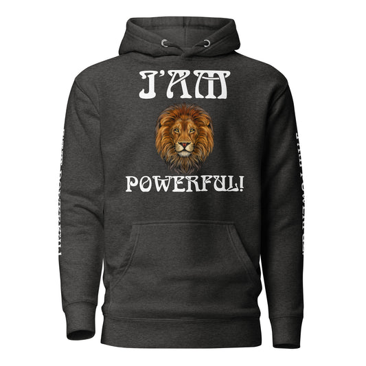 “I’AM POWERFUL!"Unisex Hoodie W/Front/Back White Font