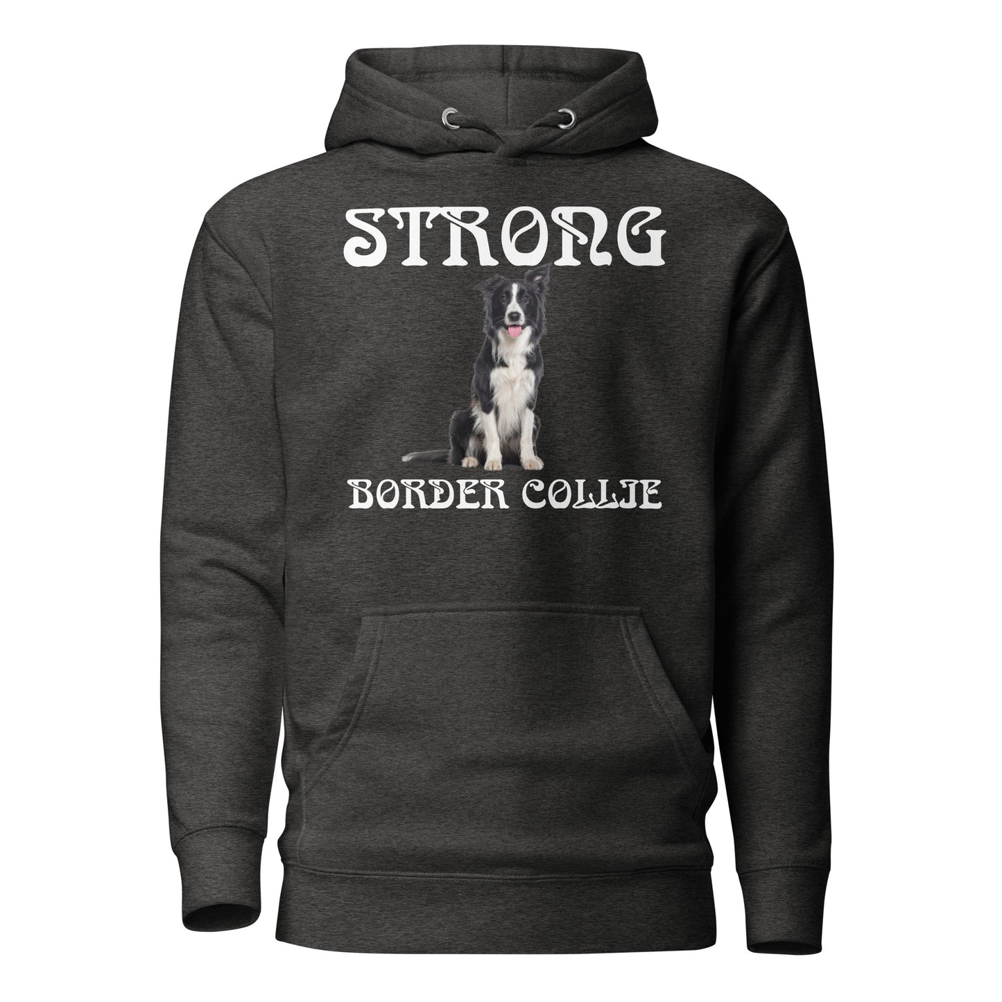 “STRONG BORDER COLLIE”Unisex Hoodie W/White Font