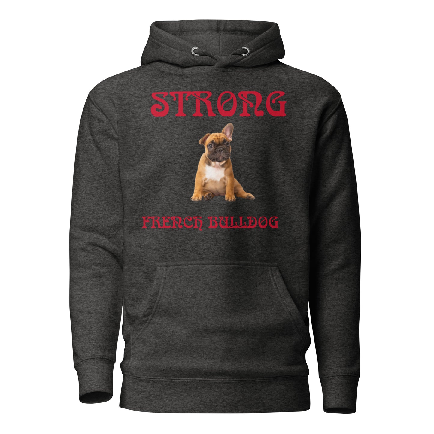 “STRONG FRENCH BULLDOG”Unisex Hoodie W/Red Font