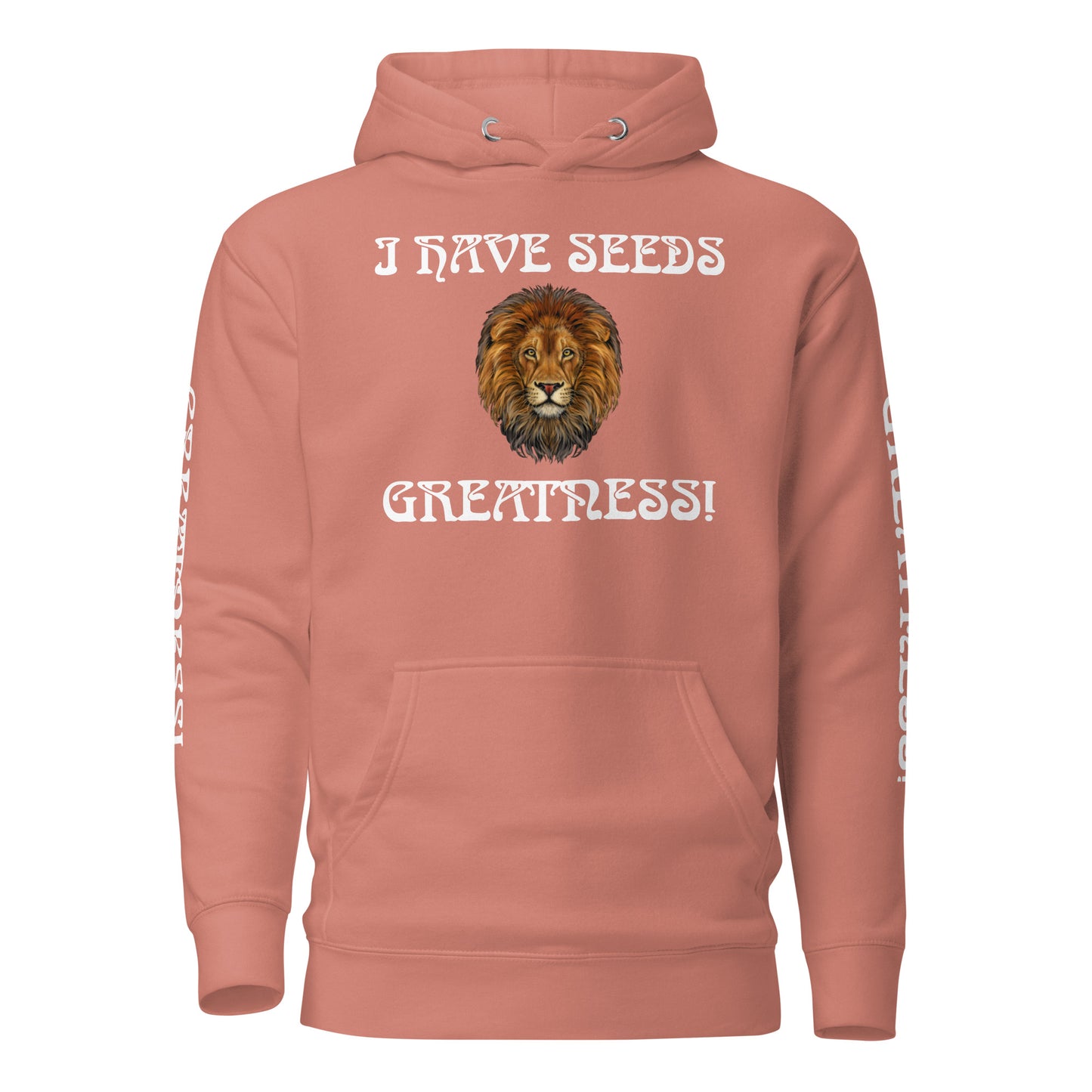 “I HAVE SEEDS OF GREATNESS!”Unisex Hoodie W/White Font