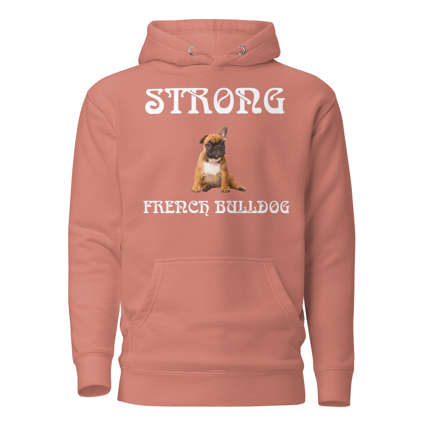 “STRONG FRENCH BULLDOG”Unisex Hoodie W/White Font