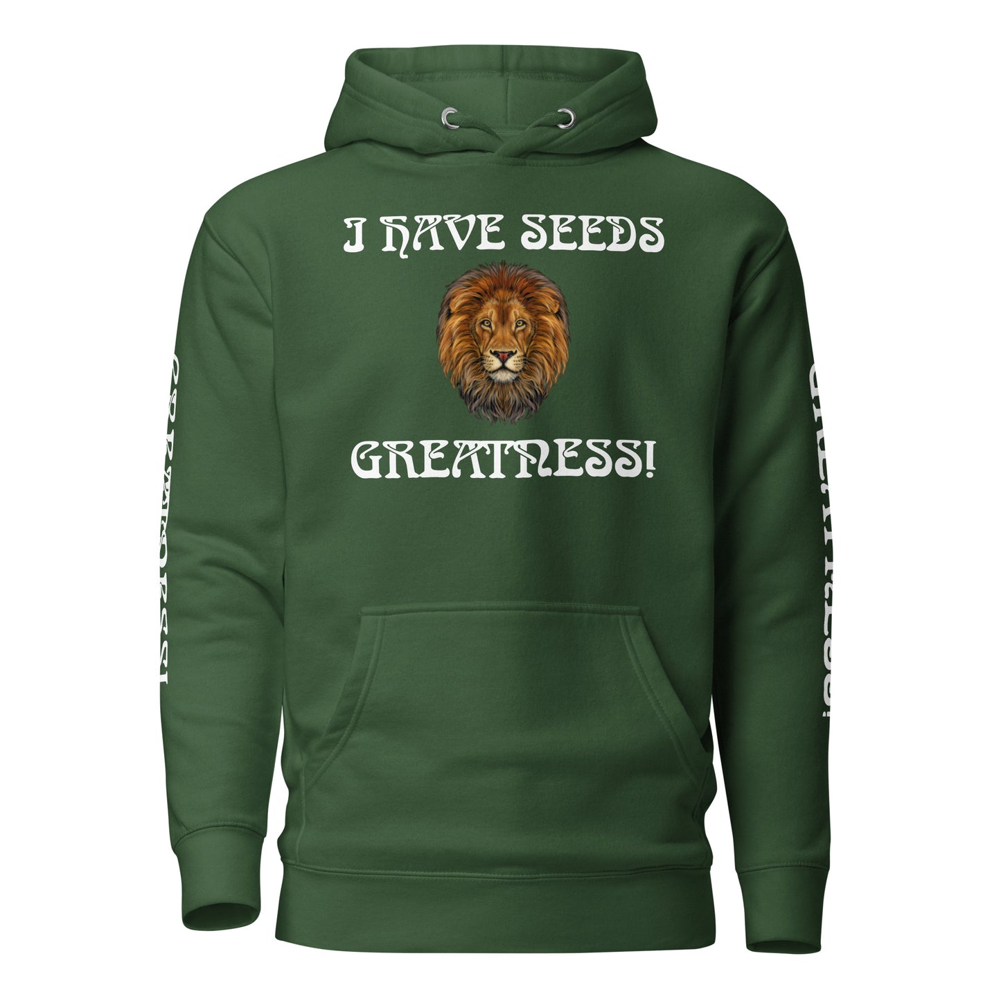 “I HAVE SEEDS OF GREATNESS!”Unisex Hoodie W/White Font