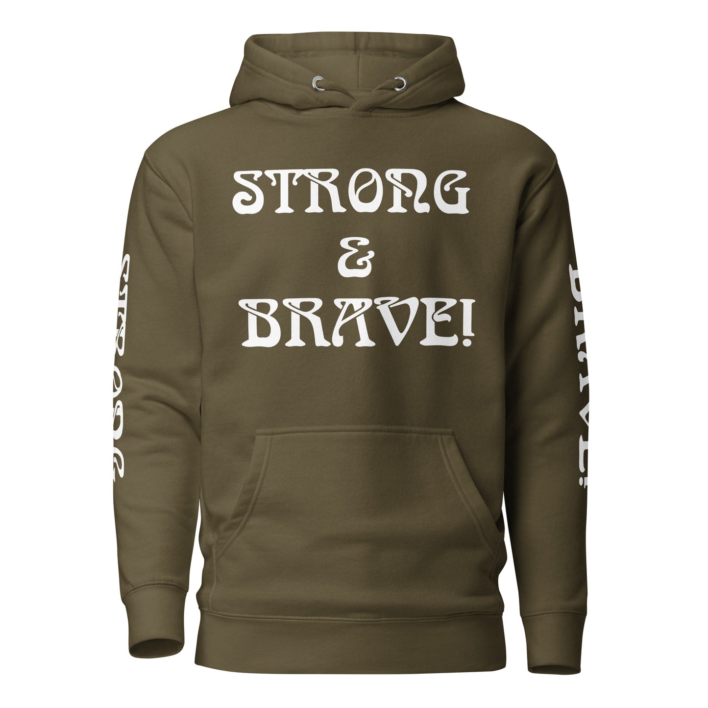 “STRONG & BRAVE!”Unisex Hoodie W/White Font