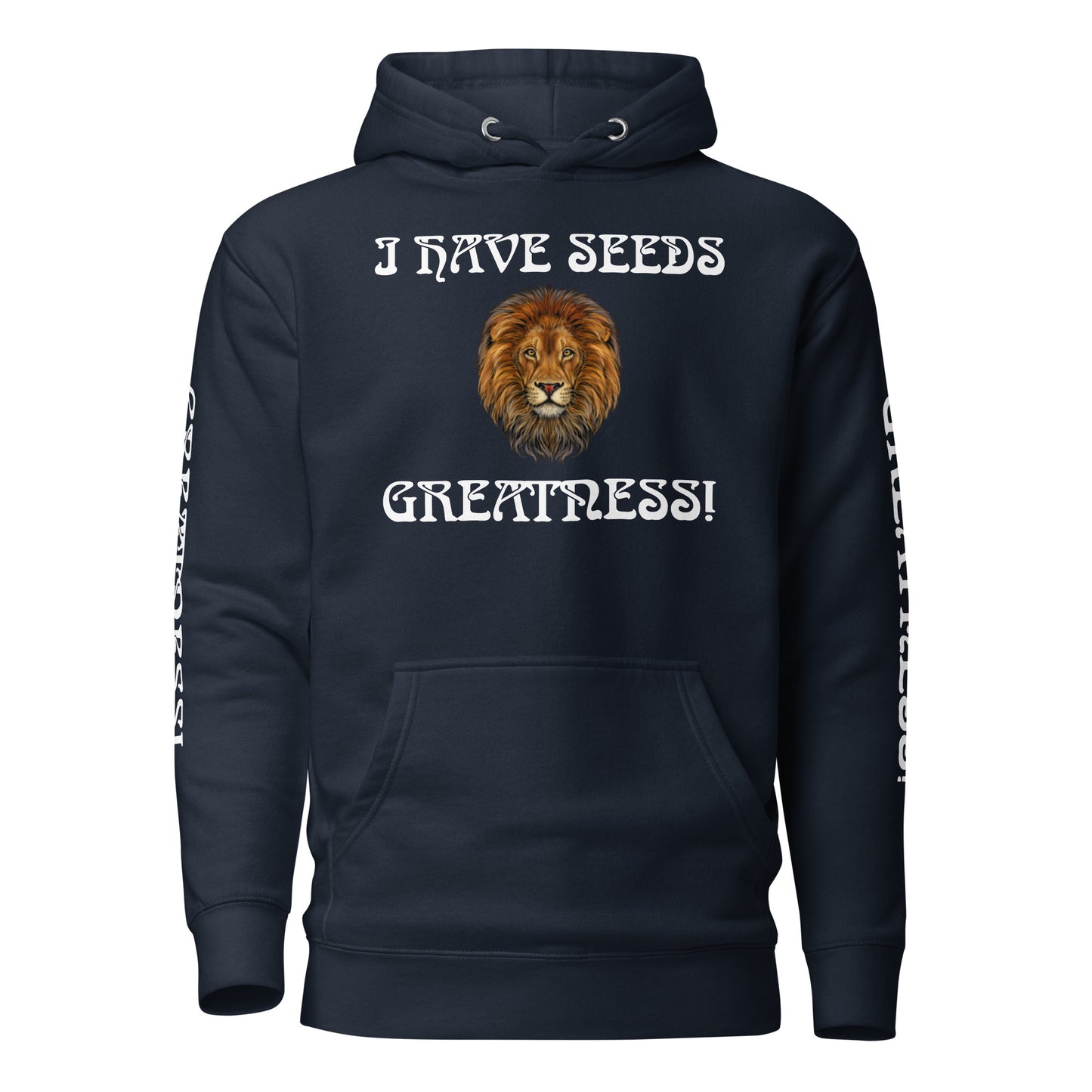 “I HAVE SEEDS OF GREATNESS!”Unisex Hoodie W/White Font