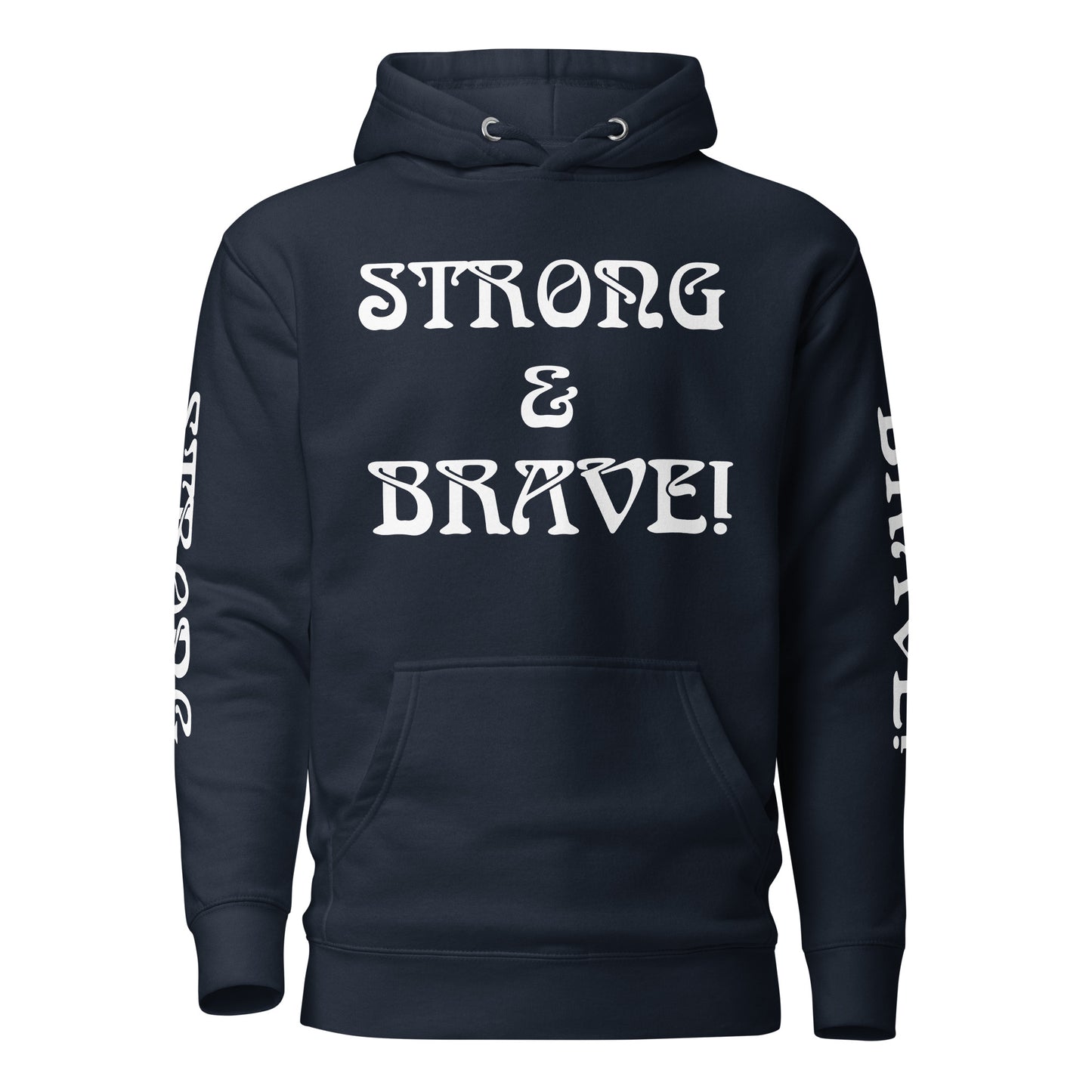 “STRONG & BRAVE!”Unisex Hoodie W/White Font