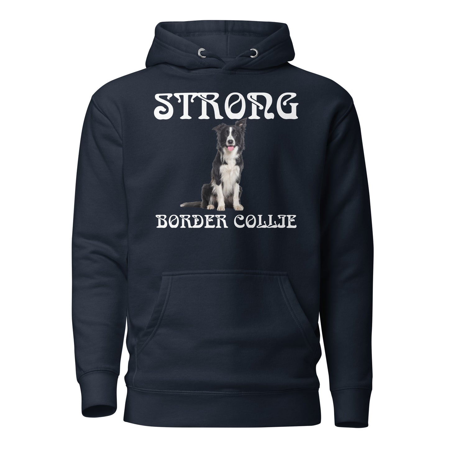 “STRONG BORDER COLLIE”Unisex Hoodie W/White Font