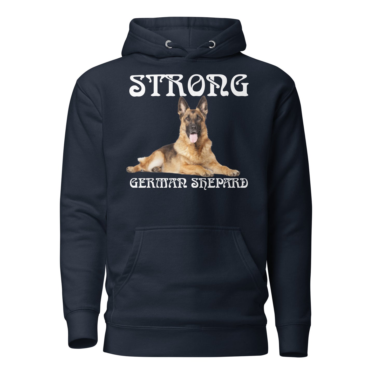 “STRONG GERMAN SHEPHERD”Unisex Hoodie W/White Font