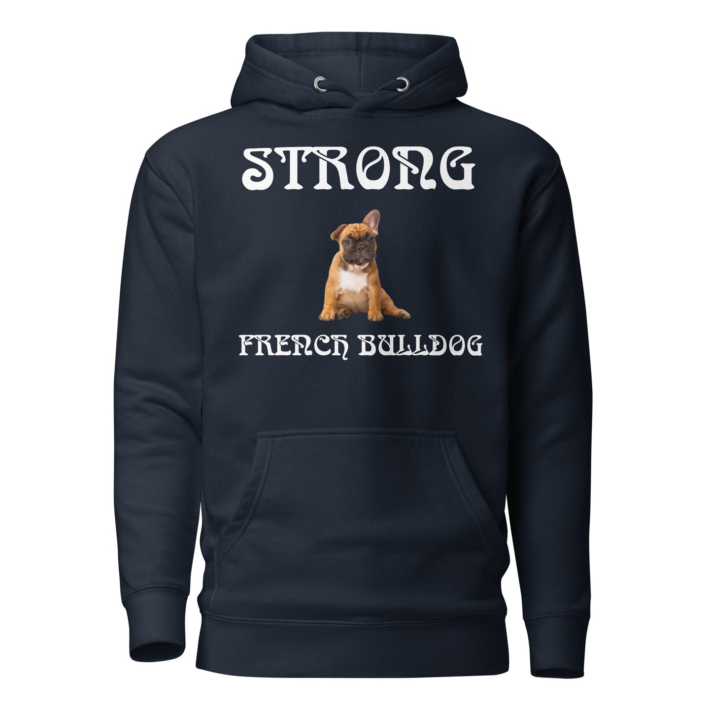 “STRONG FRENCH BULLDOG”Unisex Hoodie W/White Font