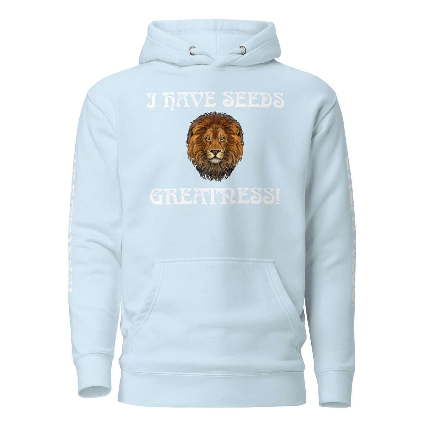 “I HAVE SEEDS OF GREATNESS!”Unisex Hoodie W/White Font