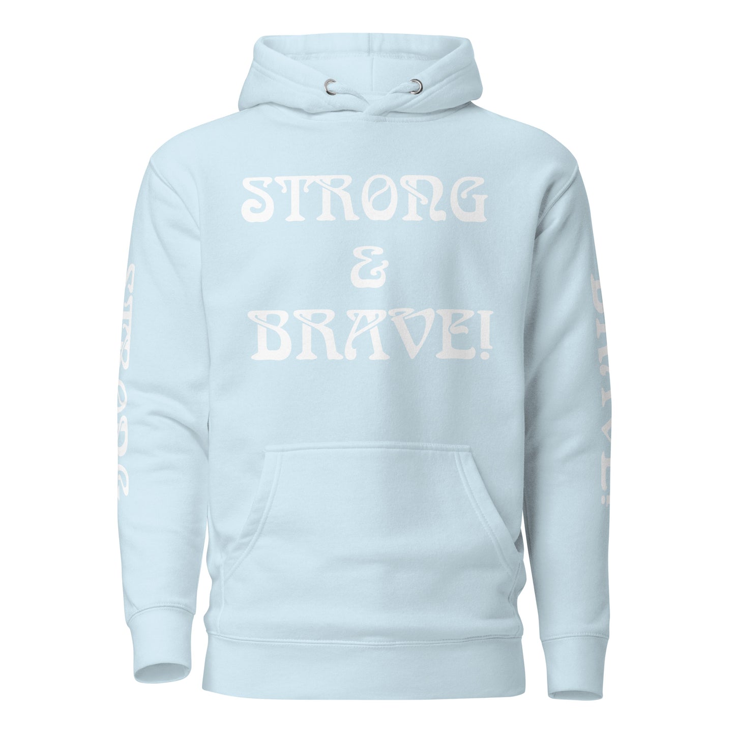 “STRONG & BRAVE!”Unisex Hoodie W/White Font