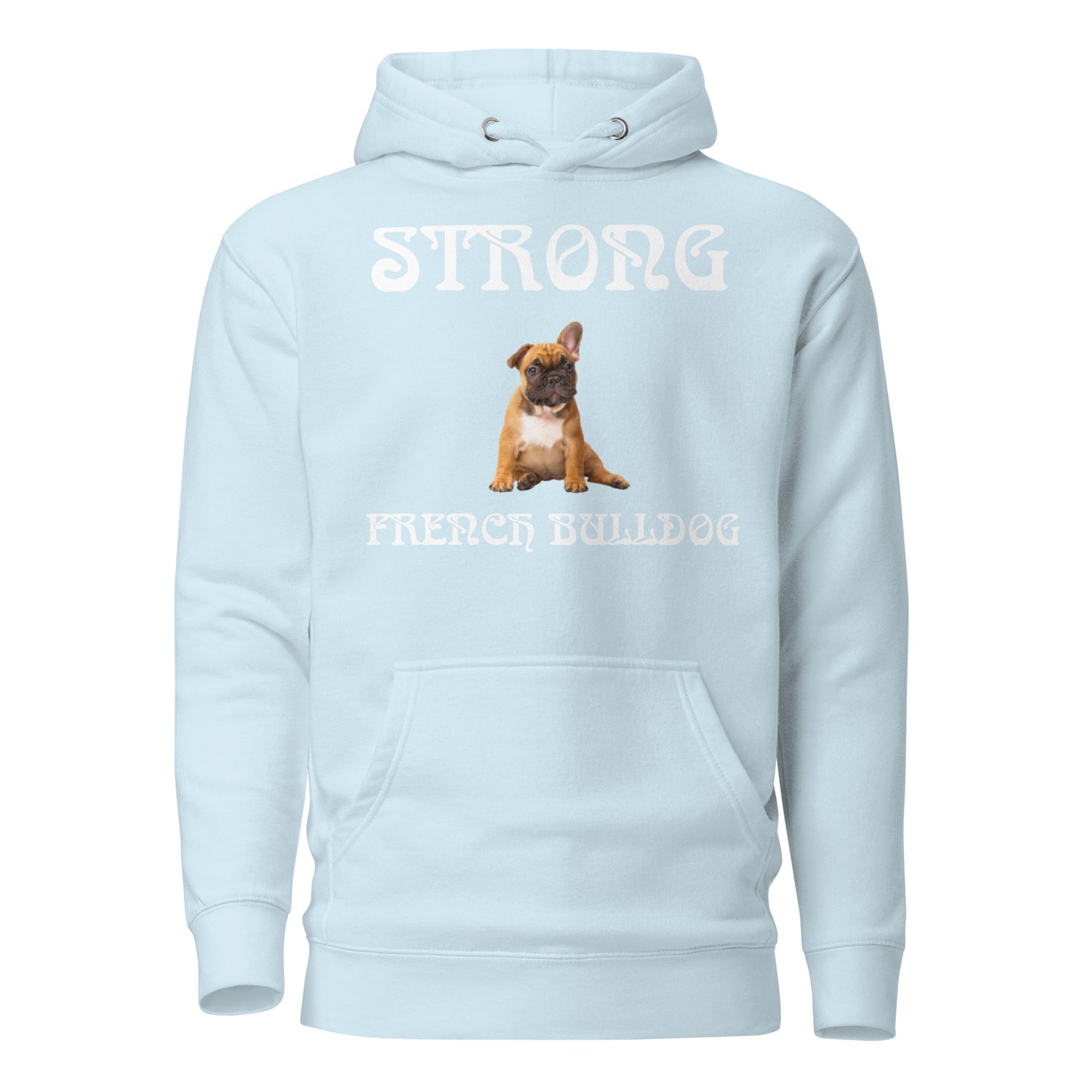 “STRONG FRENCH BULLDOG”Unisex Hoodie W/White Font