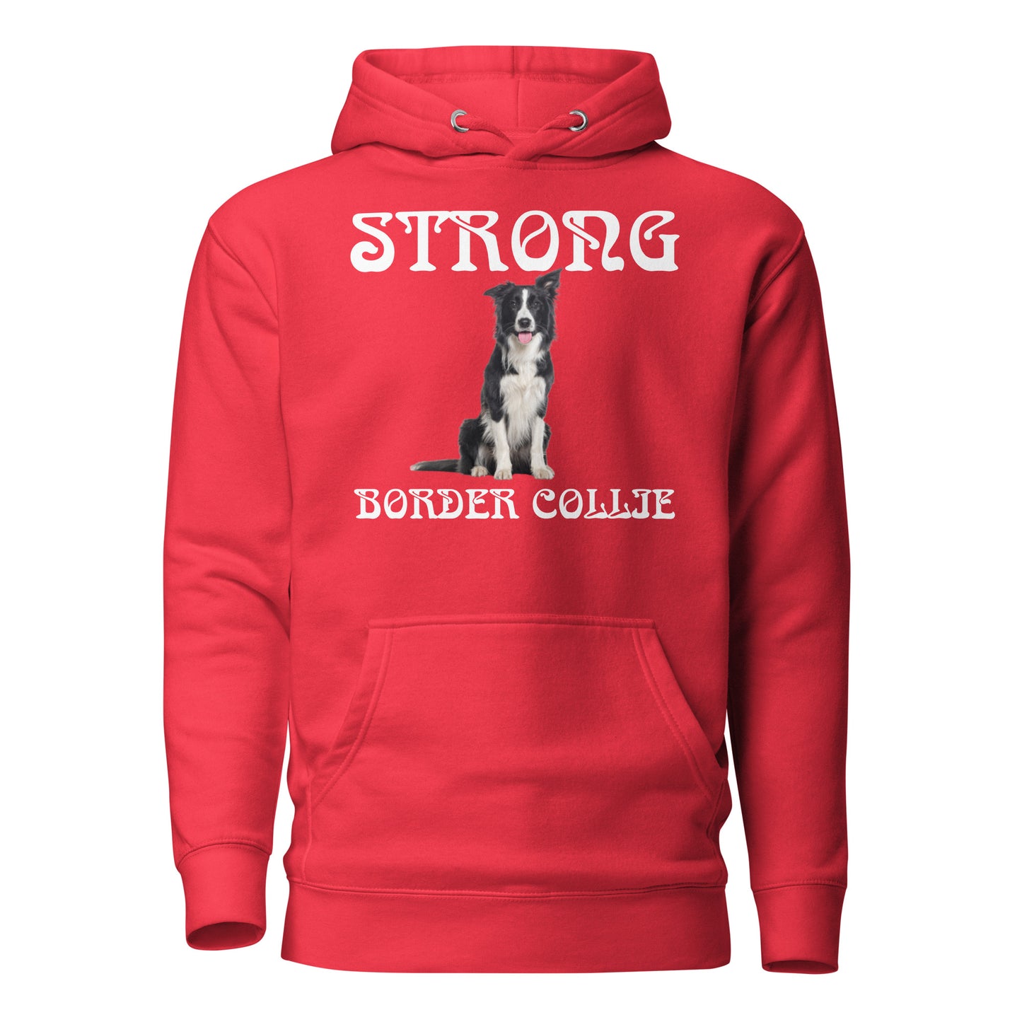 “STRONG BORDER COLLIE”Unisex Hoodie W/White Font