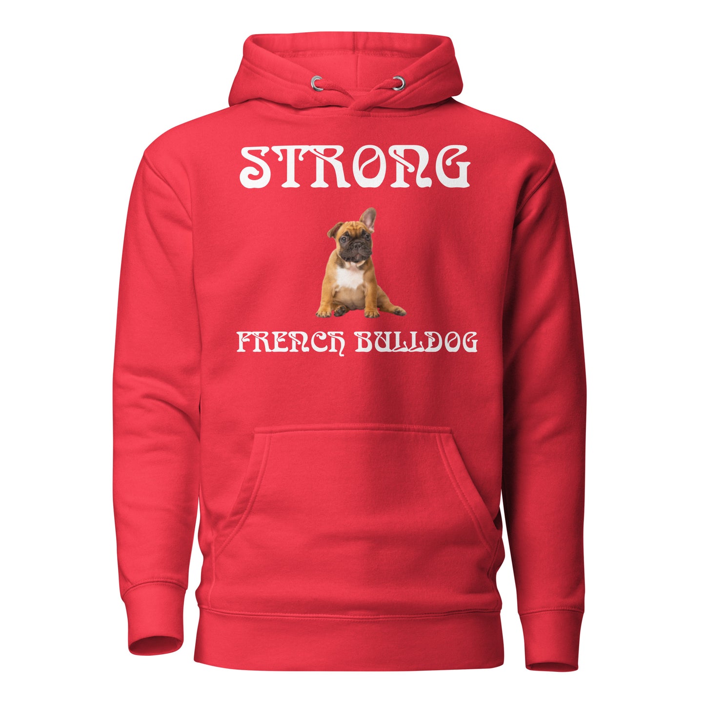 “STRONG FRENCH BULLDOG”Unisex Hoodie W/White Font